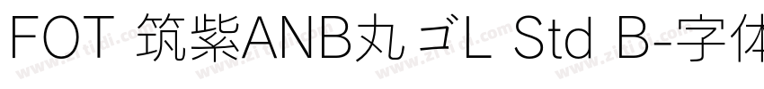 FOT 筑紫ANB丸ゴL Std B字体转换